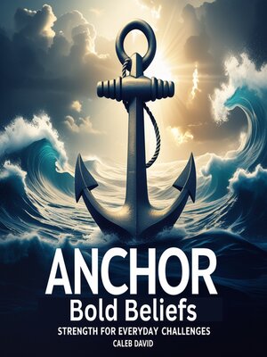 cover image of Anchor Bold Beliefs